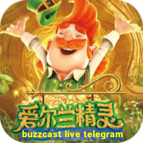 buzzcast live telegram